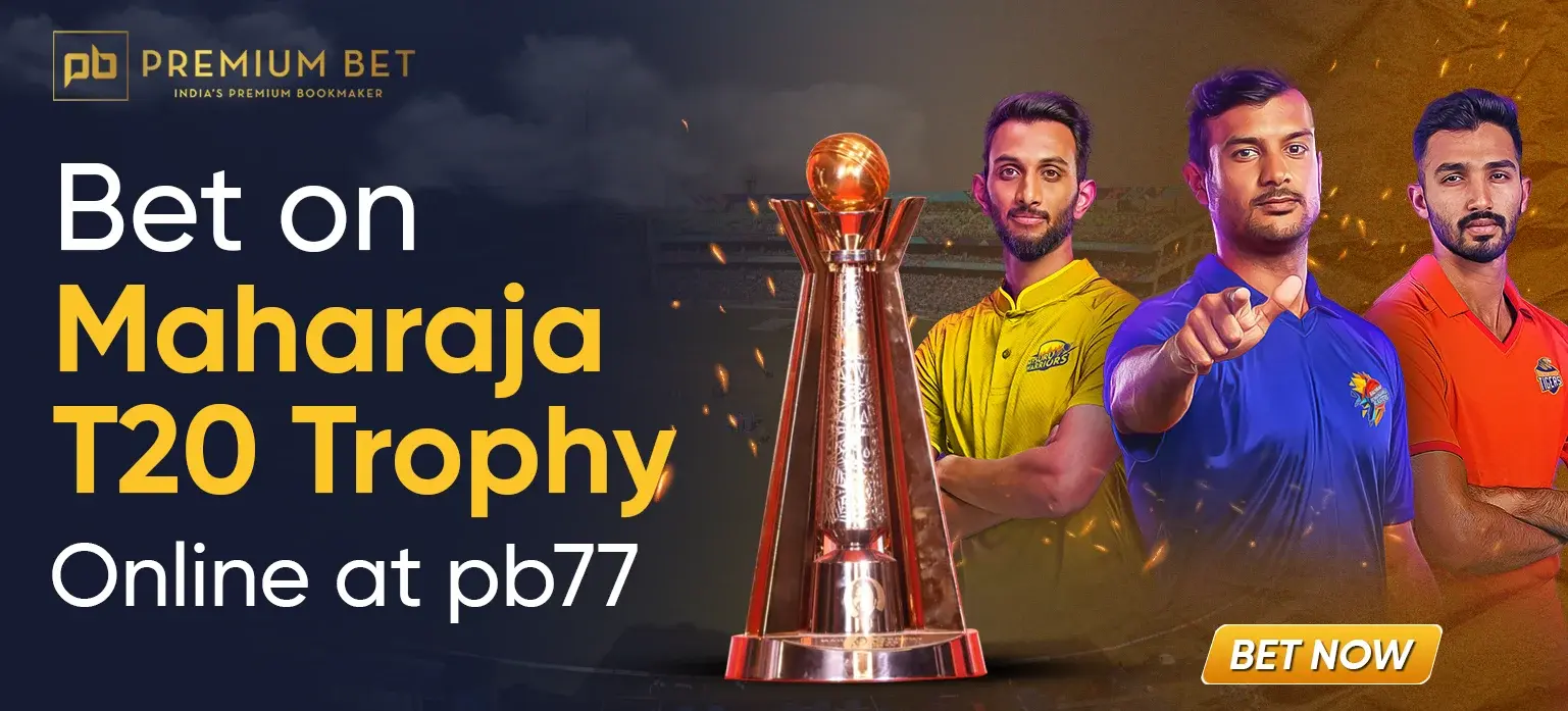Bet on Maharaja T20 Trophy Online at pb77