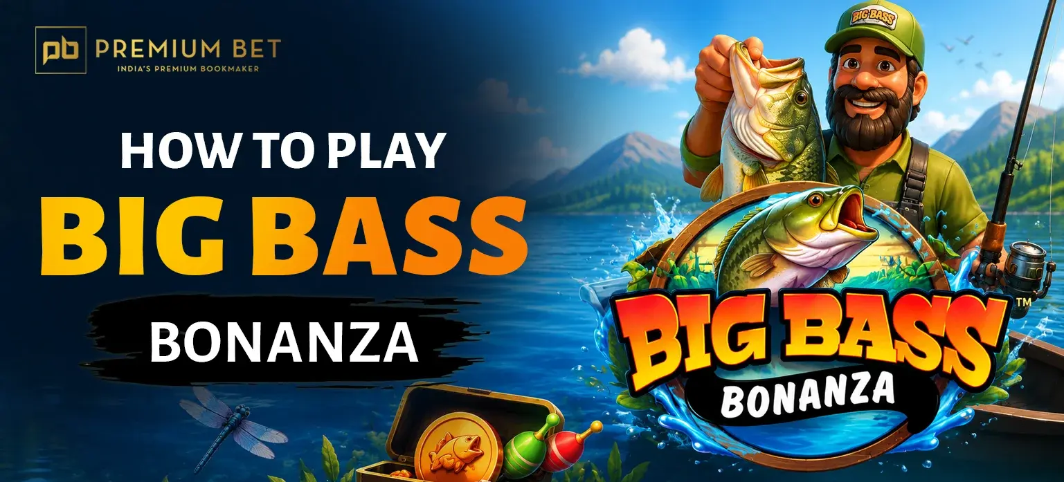 How to Play Big Bass Bonanza
